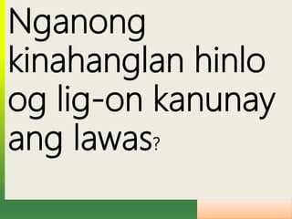 Nganong
kinahanglan hinlo
og lig-on kanunay
ang lawas?
 
