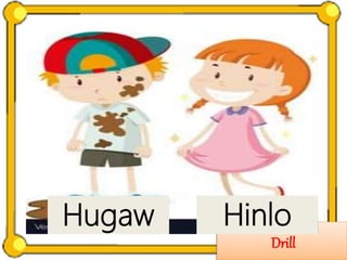 Drill
Hugaw Hinlo
 