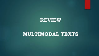 REVIEW
MULTIMODAL TEXTS
 