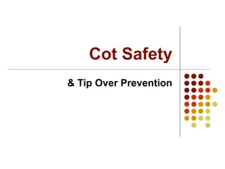 Cot Safety
& Tip Over Prevention
 