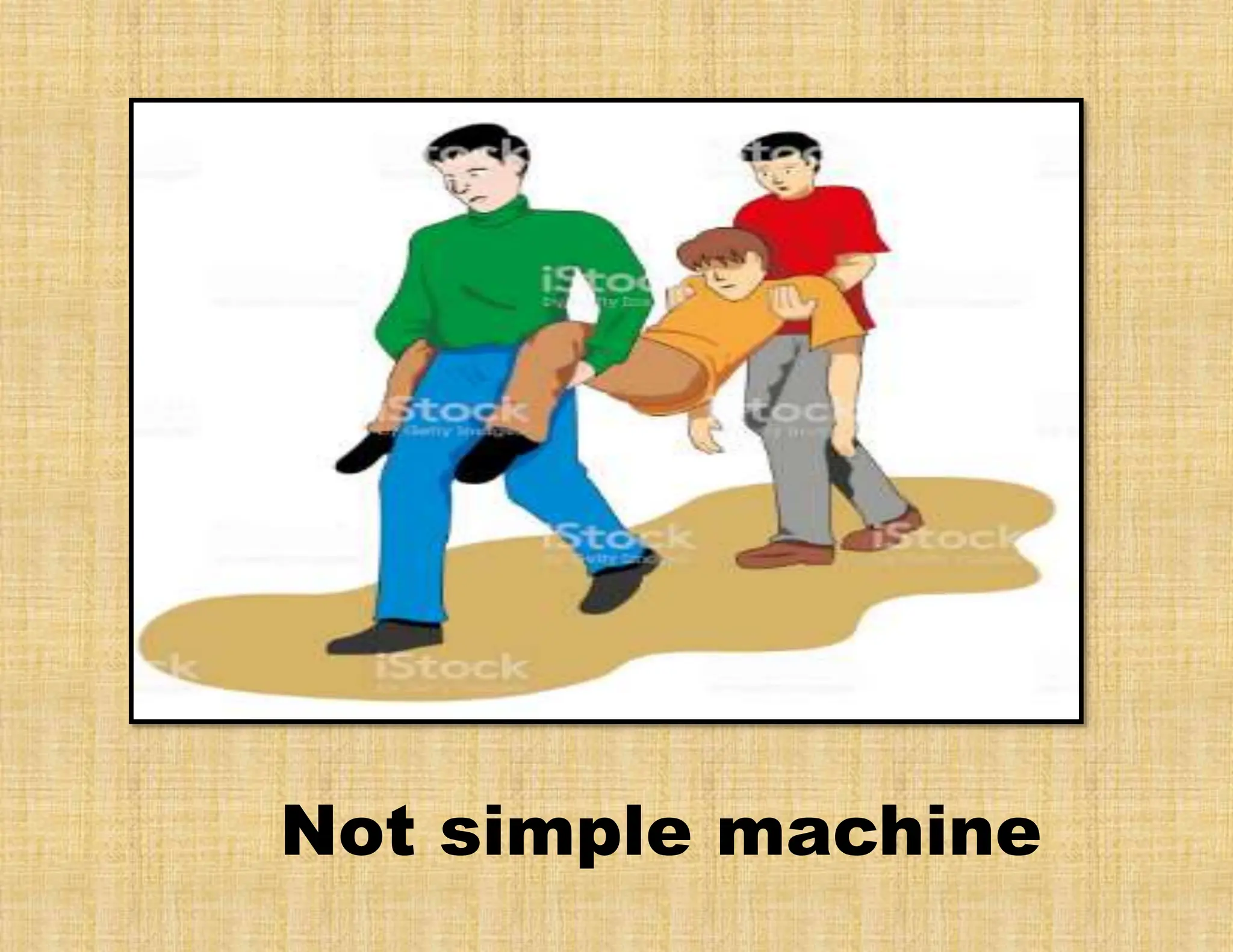 Not simple machine
 