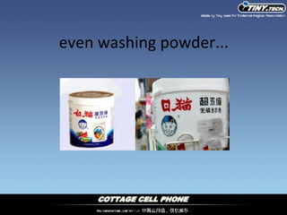 even washing powder... 