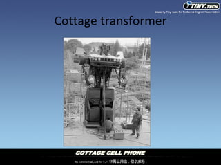Cottage transformer 