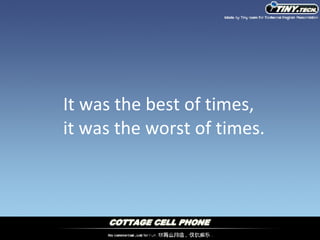 It was the best of times, it was the worst of times. 