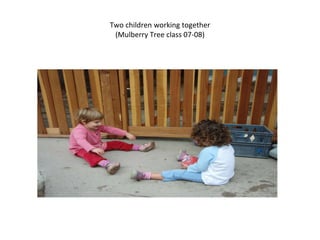 Two children working together
(Mulberry Tree class 07-08)