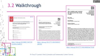 3.2 Walkthrough
Dr Tracey P. Lauriault, School of Journalism and Communication, Carleton University
https://doi.org/10.1177/1461444816675438
https://doi.org/10.1177/1461444815
589702
https://doi.org/10.1080/1369118
X.2016.1168471
 
