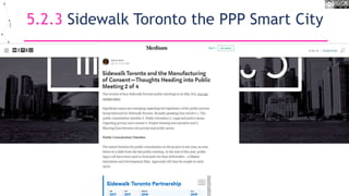 5.2.3 Sidewalk Toronto the PPP Smart City
https://sidewalktoronto.ca/
 