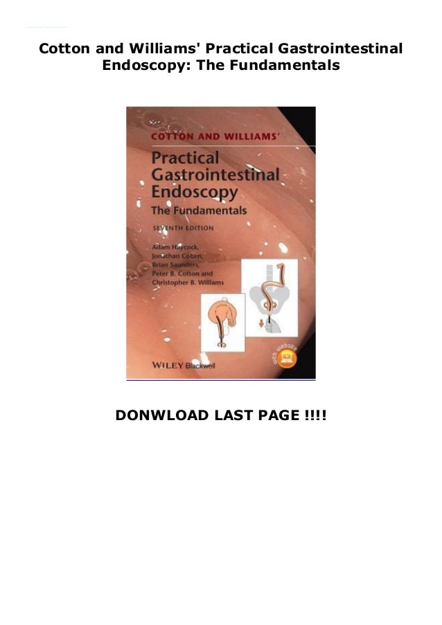 Cotton and Williams' Practical Gastrointestinal Endoscopy The Fundamentals