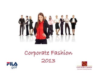 Corporate Fashion
      2013
 