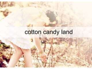 cotton candy land 