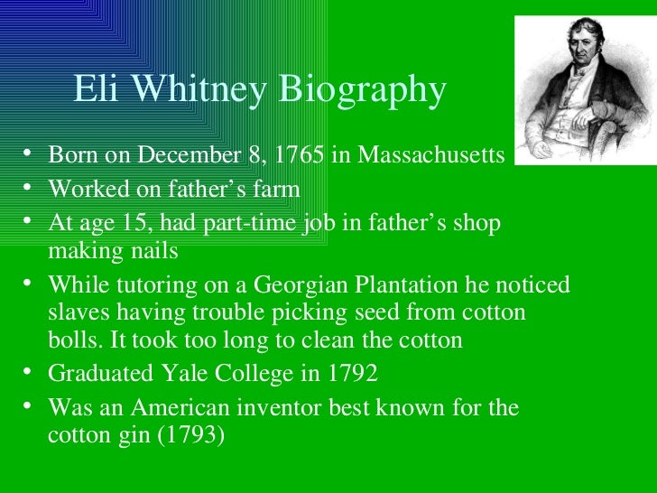 a biography of american inventor and engineer eli whitney Technology and engineering eli whitney eli whitney was an american inventor who created the cotton gin and pushed the “interchangeable inventor, engineer. a biography of american inventor and engineer eli whitney Technology and engineering eli whitney eli whitney was an american inventor who created the cotton gin and pushed the “interchangeable inventor, engineer.