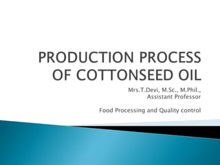Mrs.T.Devi, M.Sc., M.Phil.,
Assistant Professor
Food Processing and Quality control
 