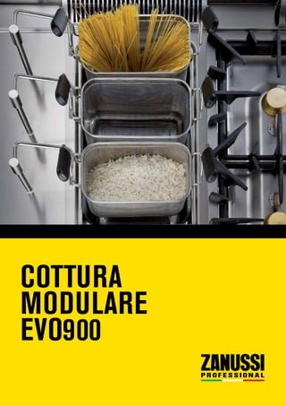 COTTURA
MODULARE
EVO900
 