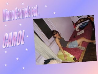 Miano Carmela est.. CAROL 