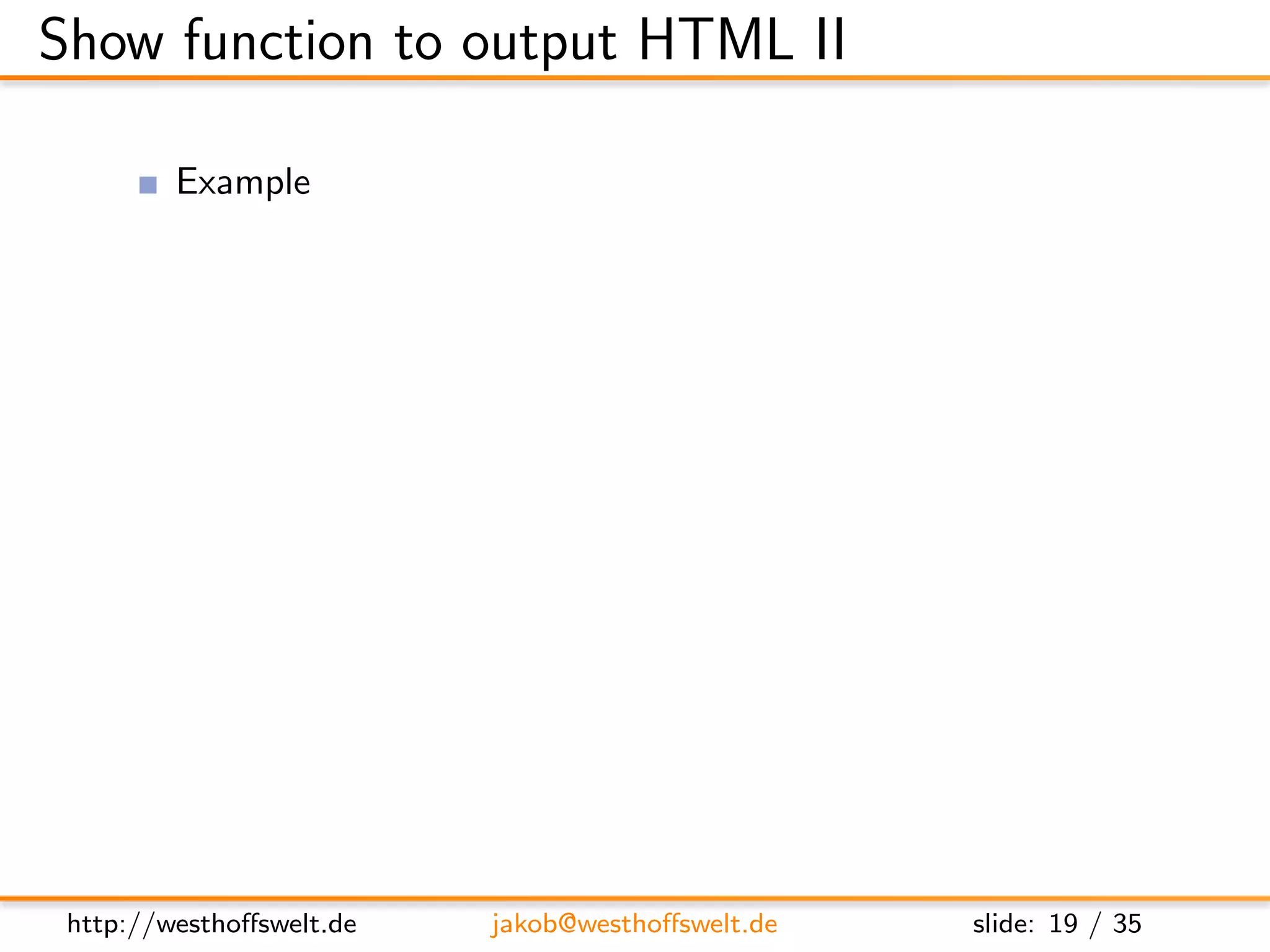 Show function to output HTML II

          Example
               Output document type and author as HTML

      f u n c t i o n ( doc , r e q ) {

          return {
             body : [
                 ”<h1>The ” ,
                 doc . t y p e ,
                 ” document h a s been c r e a t e d by ” ,
                 doc . a u t h o r ,
                 ”</h1>”
             ] . j o i n ( ”” ) ;
          };

      }



 http://westhoﬀswelt.de          jakob@westhoﬀswelt.de        slide: 19 / 35
 