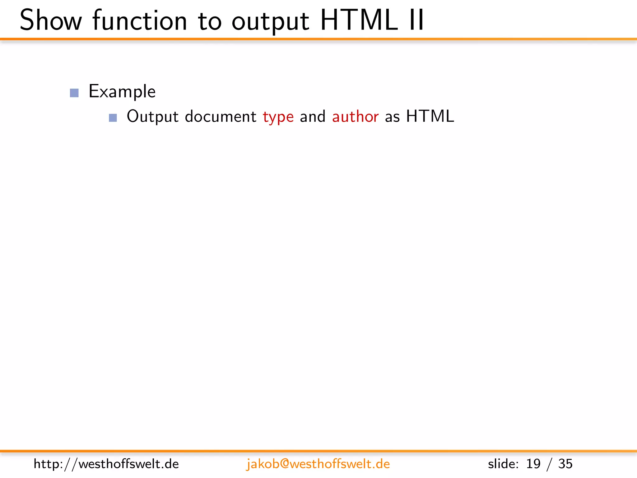 Show function to output HTML II

          Example
               Output document type and author as HTML

      f u n c t i o n ( doc , r e q ) {

          return {
             body : [
                 ”<h1>The ” ,
                 doc . t y p e ,
                 ” document h a s been c r e a t e d by ” ,
                 doc . a u t h o r ,
                 ”</h1>”
             ] . j o i n ( ”” ) ;
          };

      }



 http://westhoﬀswelt.de          jakob@westhoﬀswelt.de        slide: 19 / 35
 