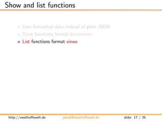 Show and list functions

         User formatted data instead of plain JSON
         Show functions format documents
     ...