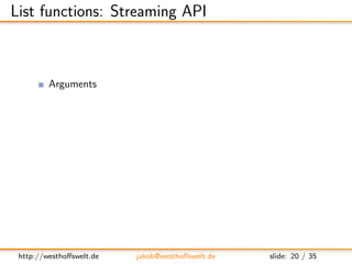 List functions: Streaming API



         Arguments
               head - Statistical data about the view
               r...