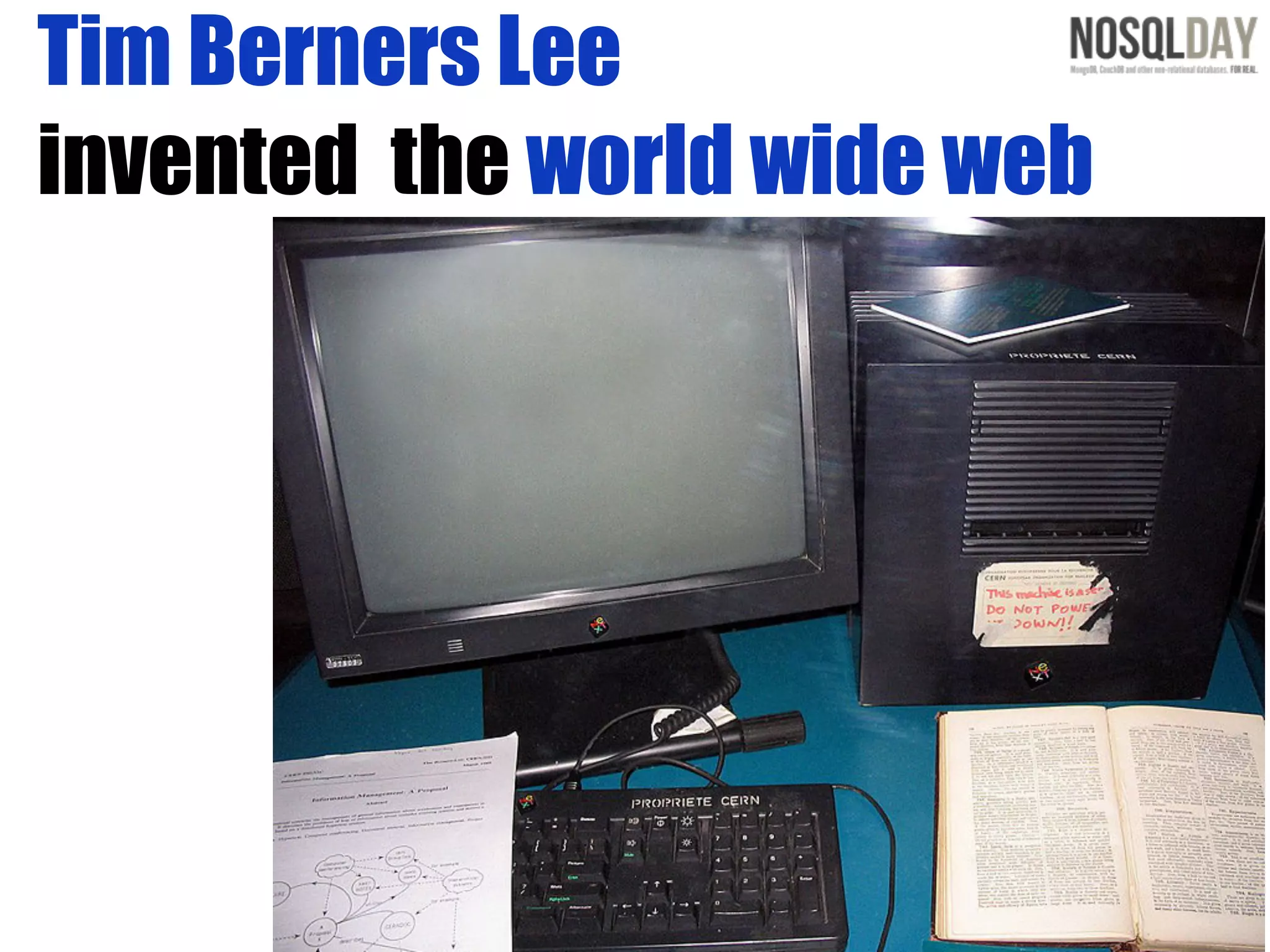 Tim Berners Lee
invented the world wide web
 