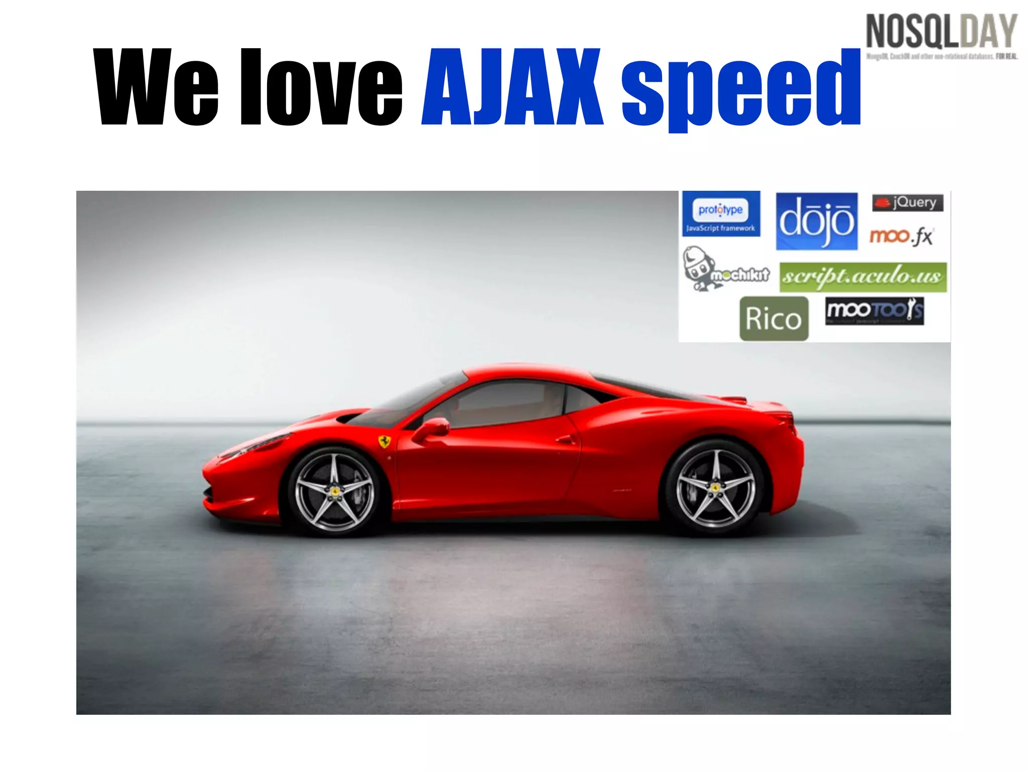 We love AJAX speed
 