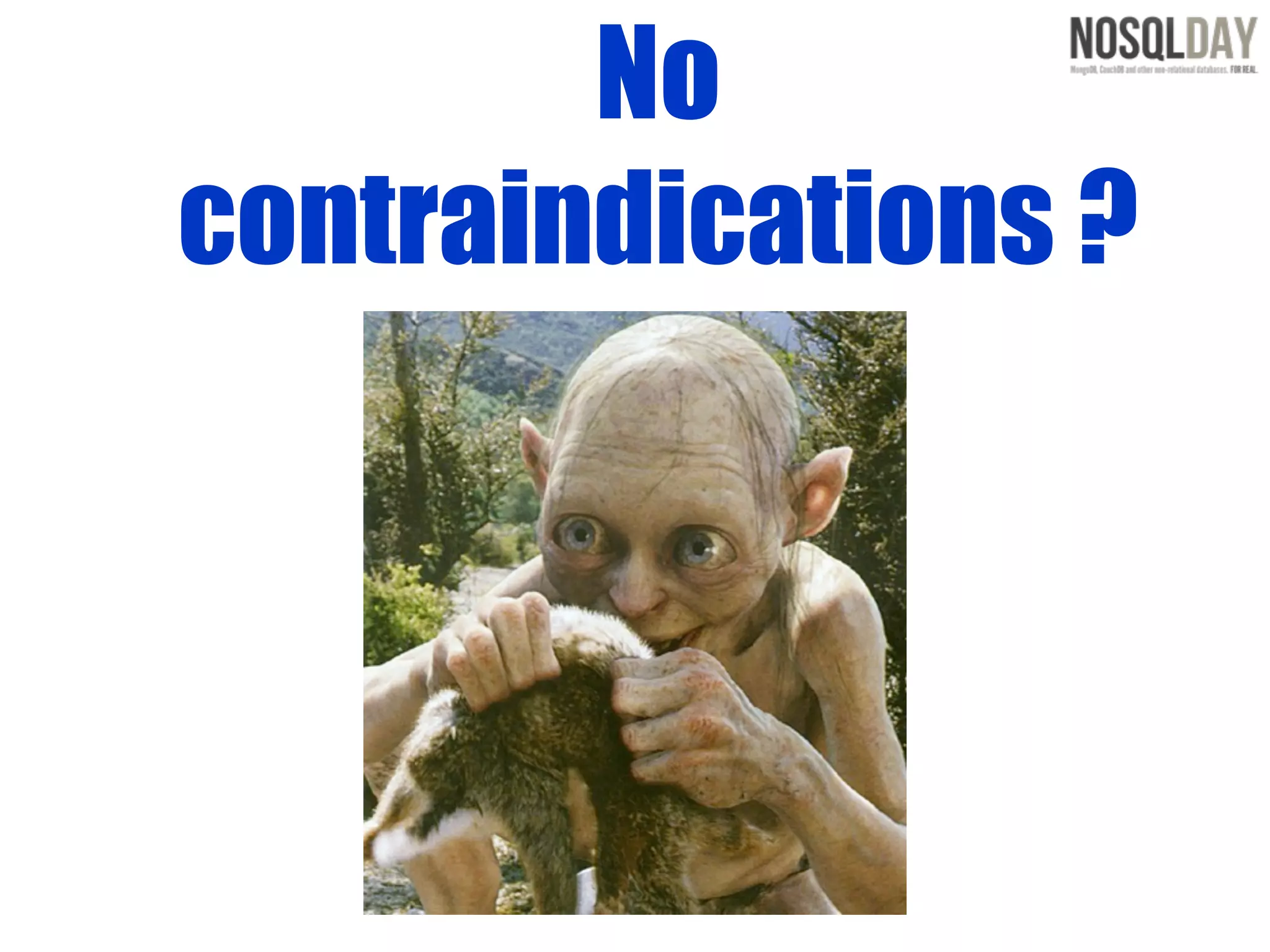 No
contraindications ?
 
