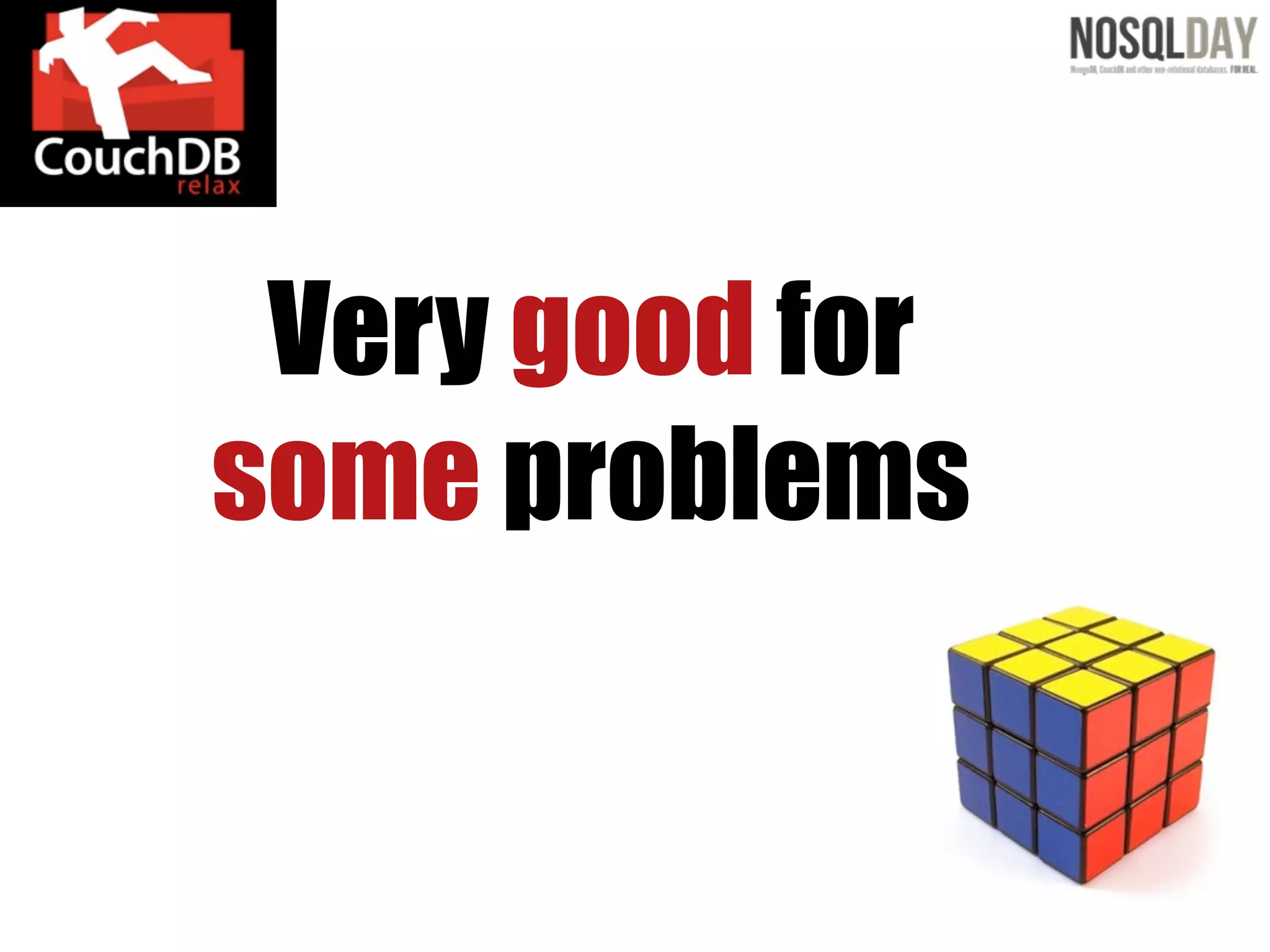 Very good for
some problems
 