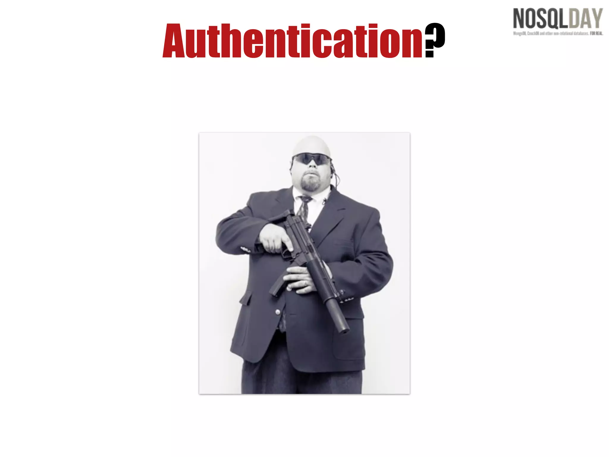 Authentication?
 