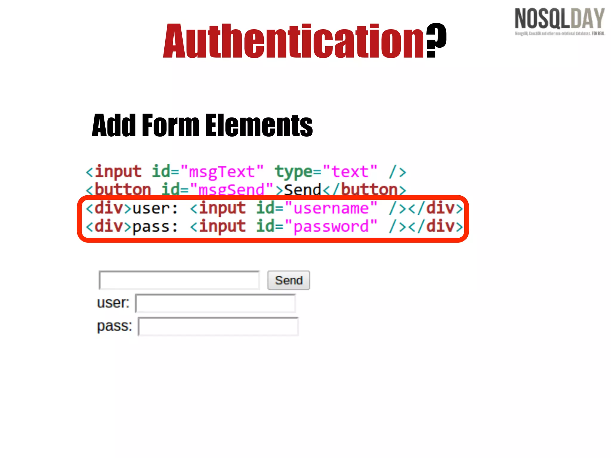 Authentication?
Add Form Elements
 