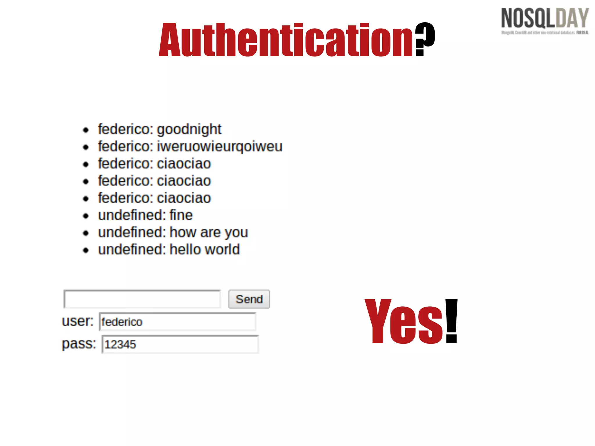 Authentication?




           Yes!
 