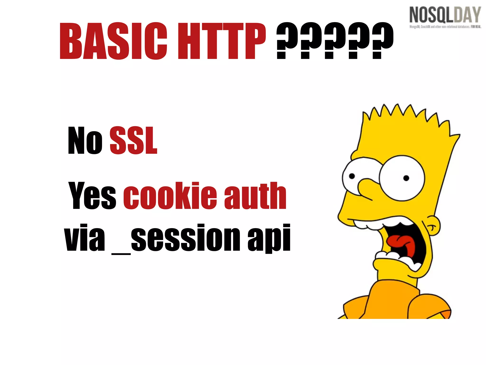 BASIC HTTP ?????

No SSL
Yes cookie auth
via _session api
 