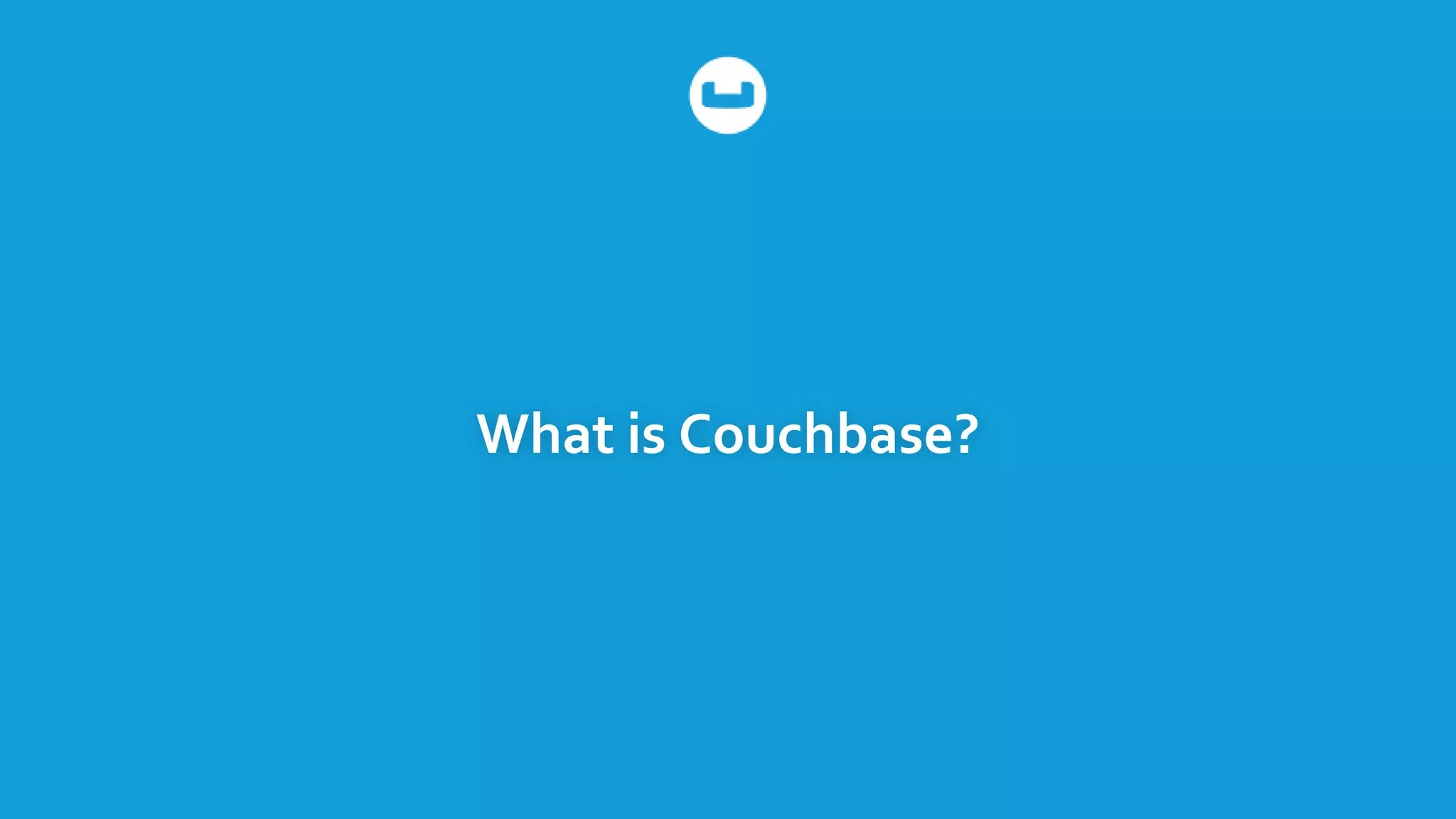 What is Couchbase?
 
