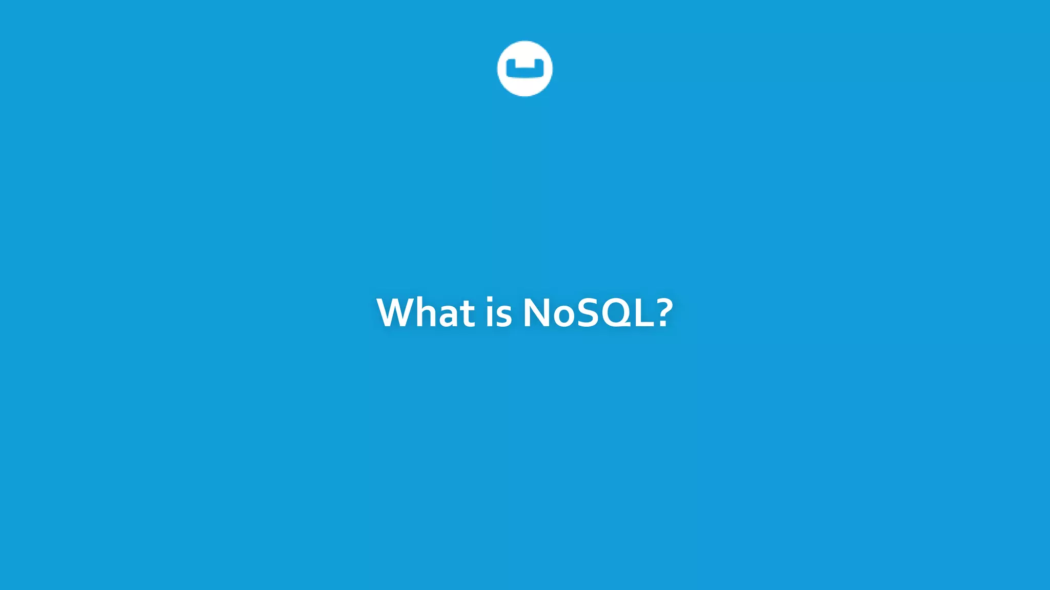 What is NoSQL?
 