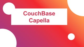 CouchBase
Capella
 
