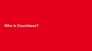 Who is Couchbase?
 