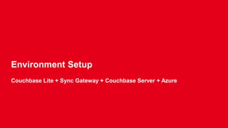 o requireUser (username)
o requireRole (rolename)
o requireAccess (channels)
Sync Function
 