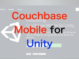 Couchbase
Mobile for
Unity
 