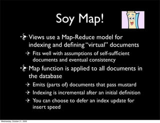 CouchDB
 REST/CRUD
 GET          read


 PUT     create or update


DELETE   delete something


POST     bulk operations
 