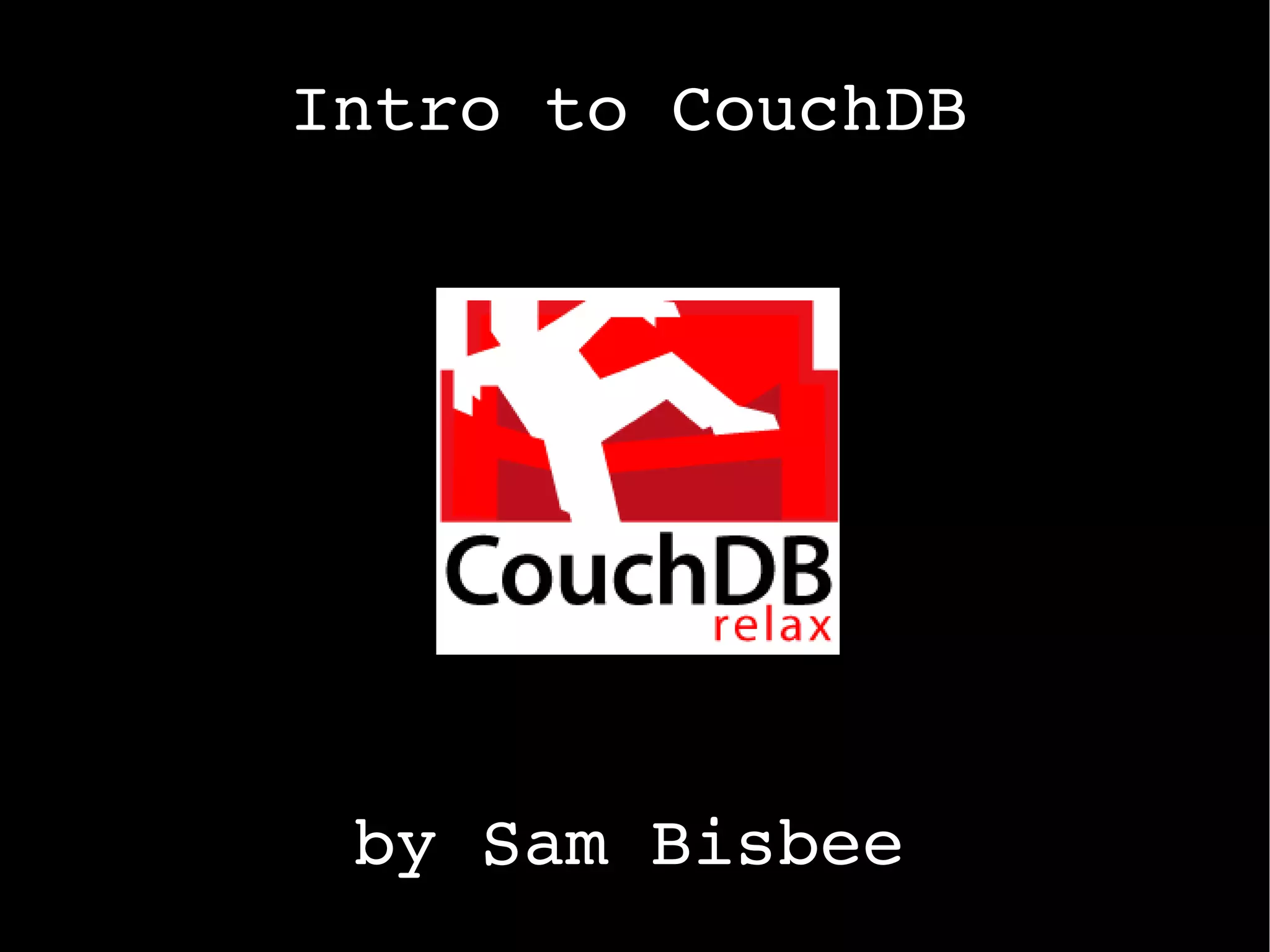 Intro to CouchDB by Sam Bisbee 