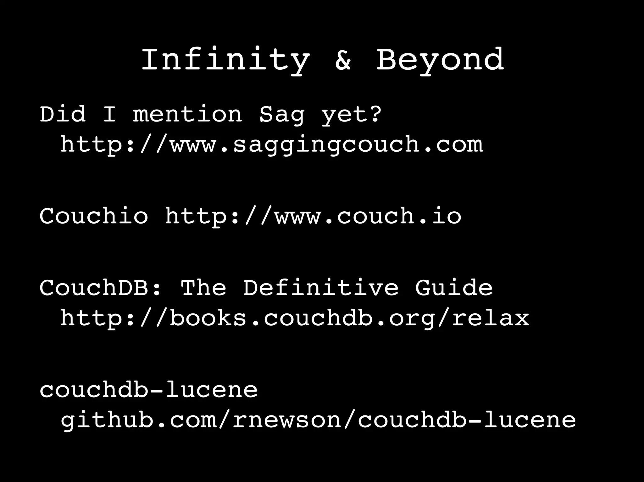 Design Documents & Futon Design Documents hold your queries (Map/Reduce, list and show functions, etc.) 