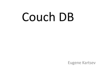 Couch DB Eugene Kartsev 