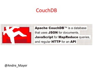 CouchDB




@Andre_Mayer
 