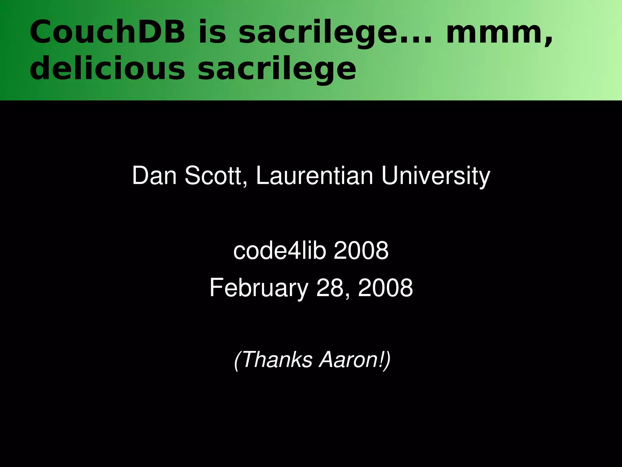 CouchDB is sacrilege... mmm, delicious sacrilege
