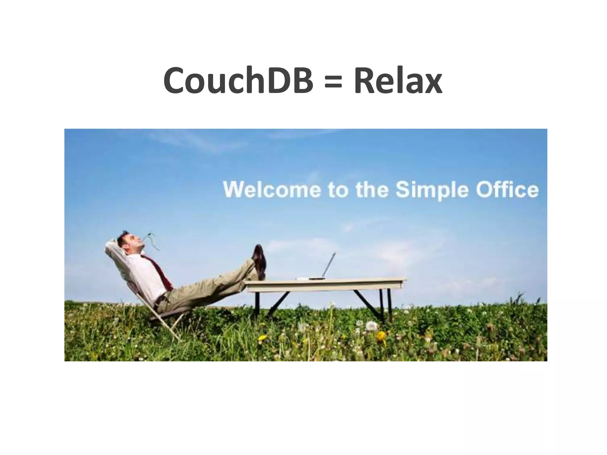 CouchDB = Relax
 