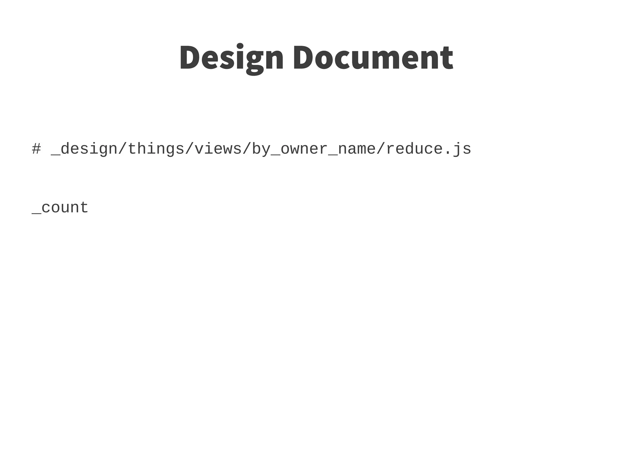 Design Document

# _design/things/views/by_owner_name/reduce.js


_count
 