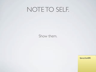 NOTE TO SELF.


   Show them.




                Open up CouchDBX
 