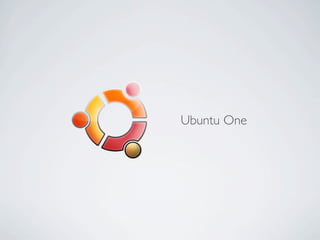 Ubuntu One
 