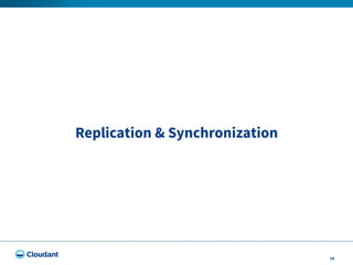18
Replication & Synchronization
 