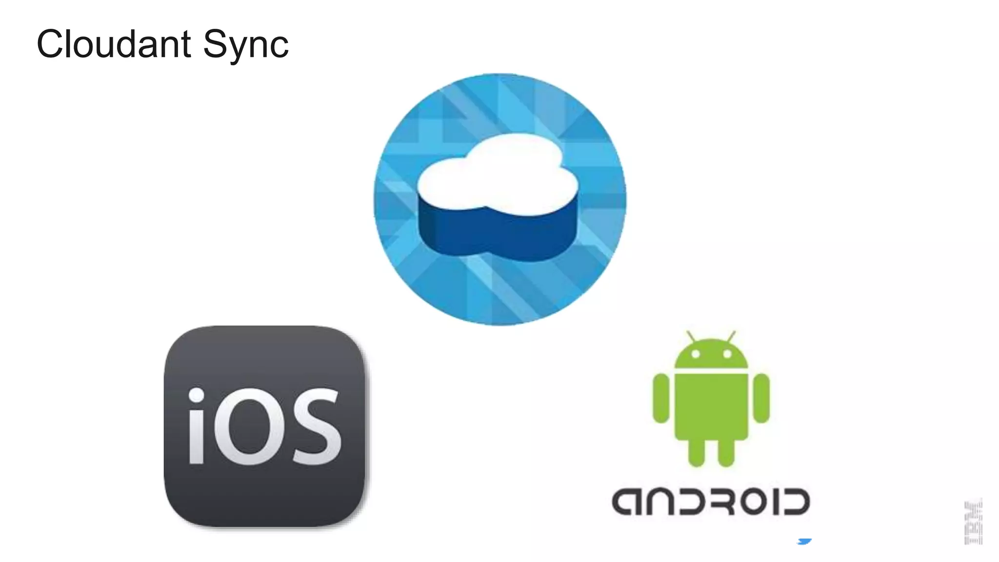 Cloudant Sync
 