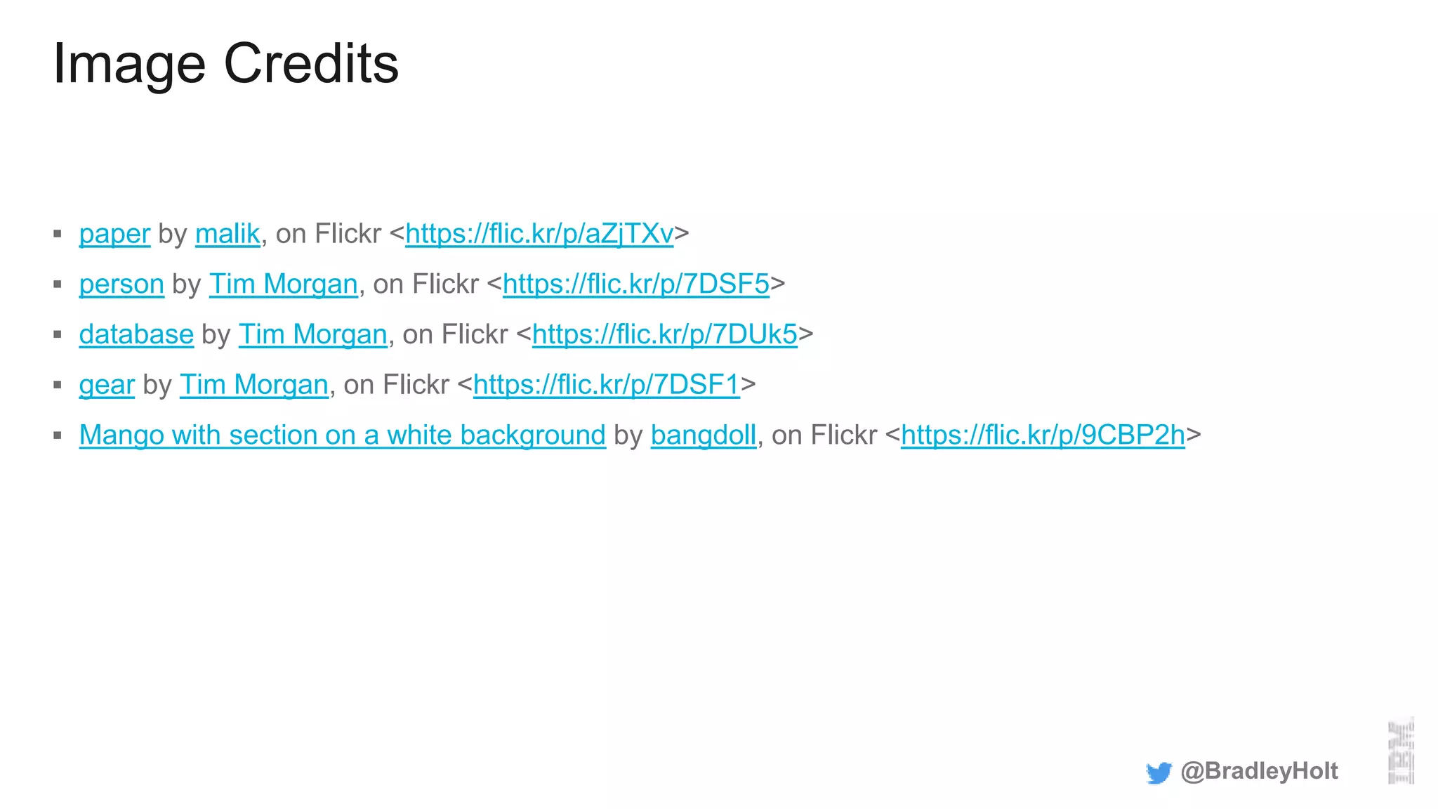 Image Credits
 paper by malik, on Flickr <https://flic.kr/p/aZjTXv>
 person by Tim Morgan, on Flickr <https://flic.kr/p/7DSF5>
 database by Tim Morgan, on Flickr <https://flic.kr/p/7DUk5>
 gear by Tim Morgan, on Flickr <https://flic.kr/p/7DSF1>
 Mango with section on a white background by bangdoll, on Flickr <https://flic.kr/p/9CBP2h>
@BradleyHolt
 