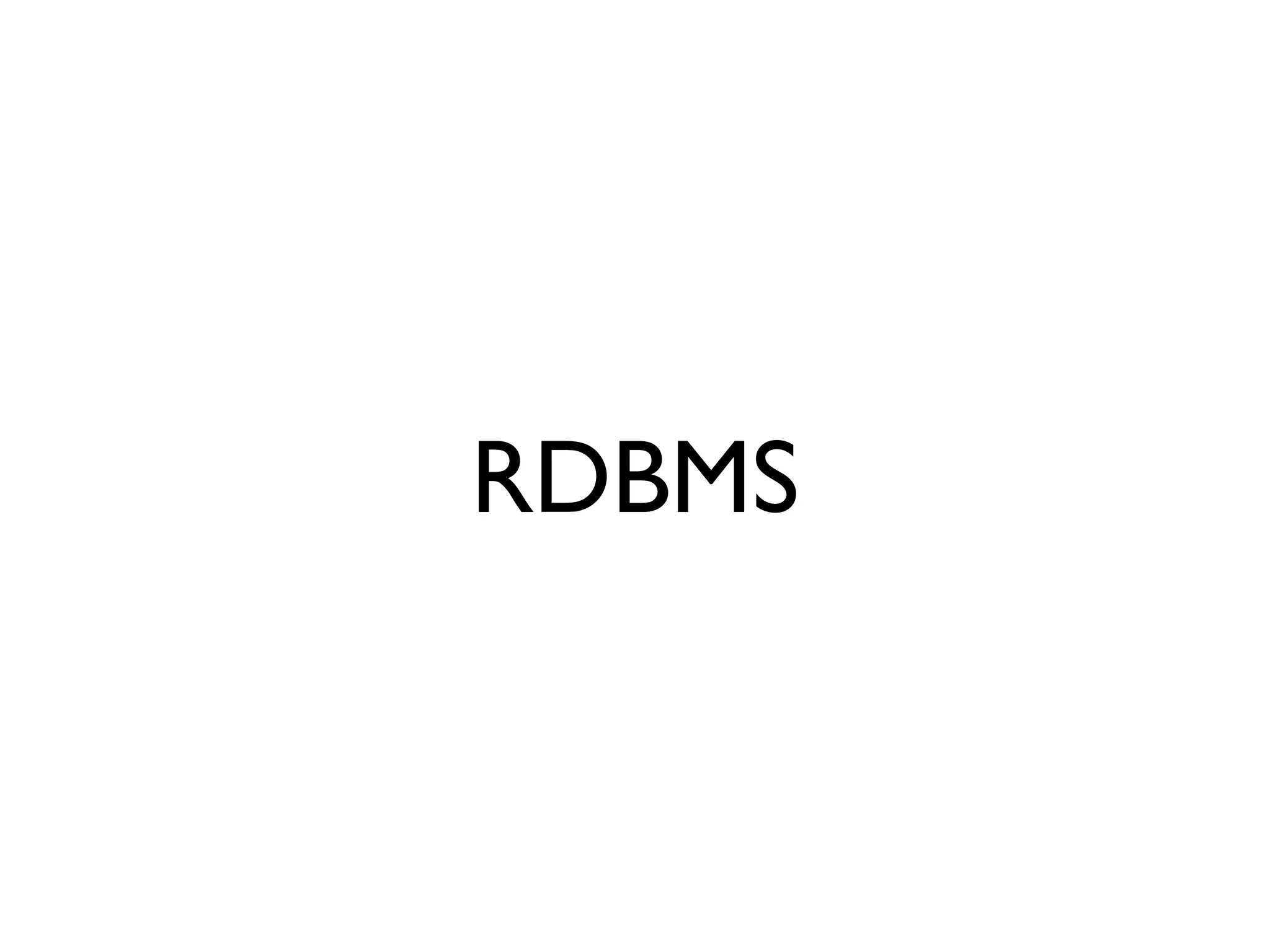 RDBMS
 